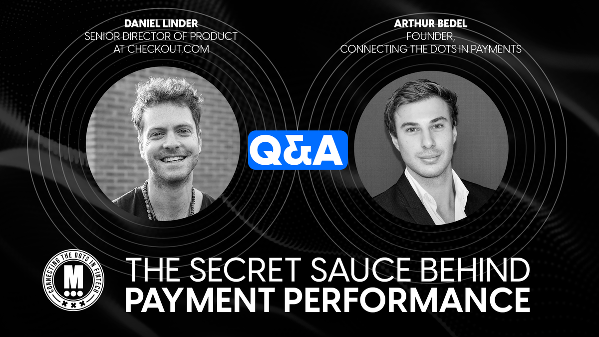 The secret sauce behind payment performance. A conversation with Checkout.com’s Daniel Linder