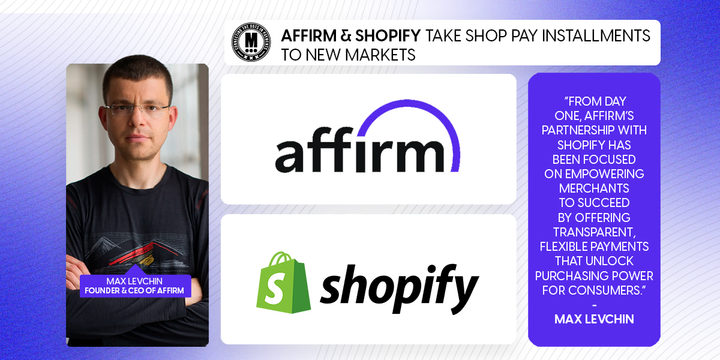 Affirm & Shopify Take Shop Pay Installments to New Markets