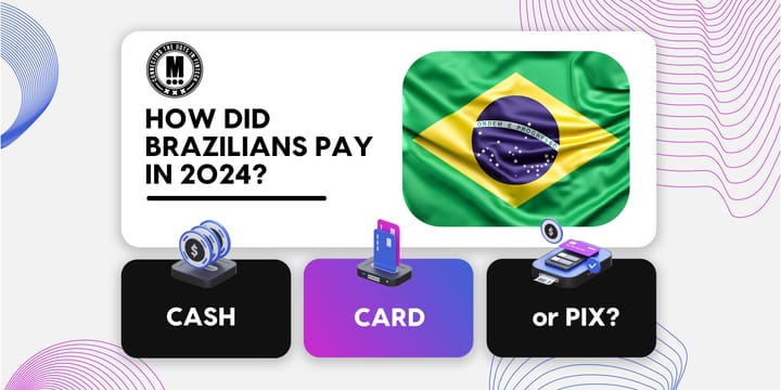 How did Brazilians pay in 2024?