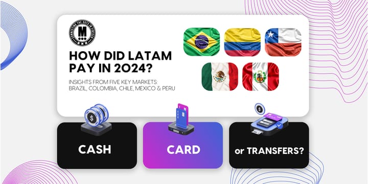 Cash, Cards, or Pix? How Latin America Paid in 2024