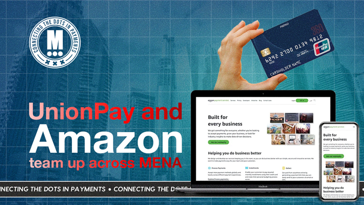 UnionPay Teams Up with Amazon Payment Services… and MENA Just Opened Up in a Big Way